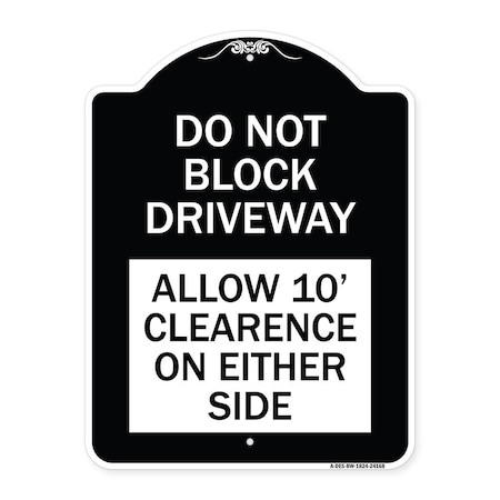 Signmission Do Not Block Driveway Allow 10 Ft Clearance on Either Side Alum Sign, 24" x 18", BW-1824-24168 A-DES-BW-1824-24168